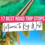Miami to Key West Drive: 17 Amazing Stops!
