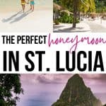 Everything You Need to Know for Your Romantic St. Lucia Honeymoon
