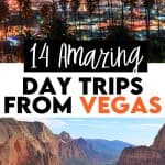 14 Best Day Trips From Las Vegas (Worth the Trip!)