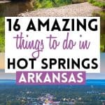 16 Amazing Things to Do in Hot Springs, Arkansas